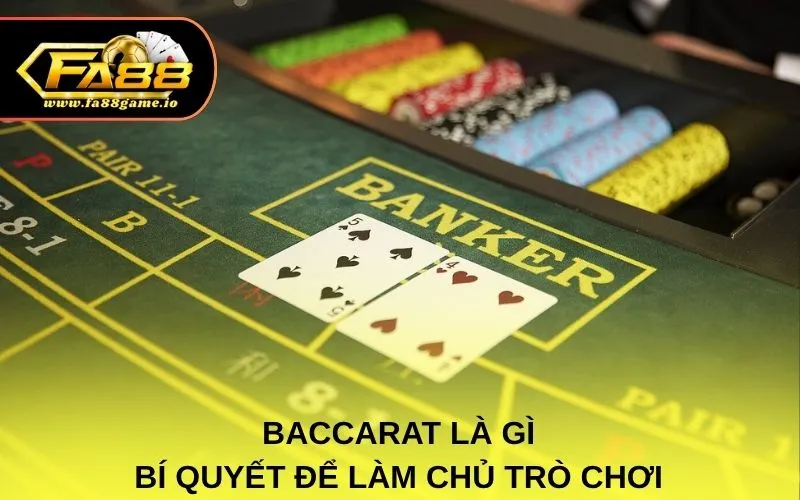 Baccarat Là Gì Và Bí Quyết Để Làm Chủ Trò Chơi Hấp Dẫn Này
