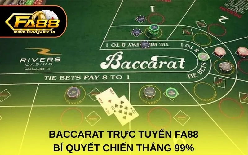 Baccarat trực tuyến FA88 – bí quyết nâng cao cơ hội chiến thắng