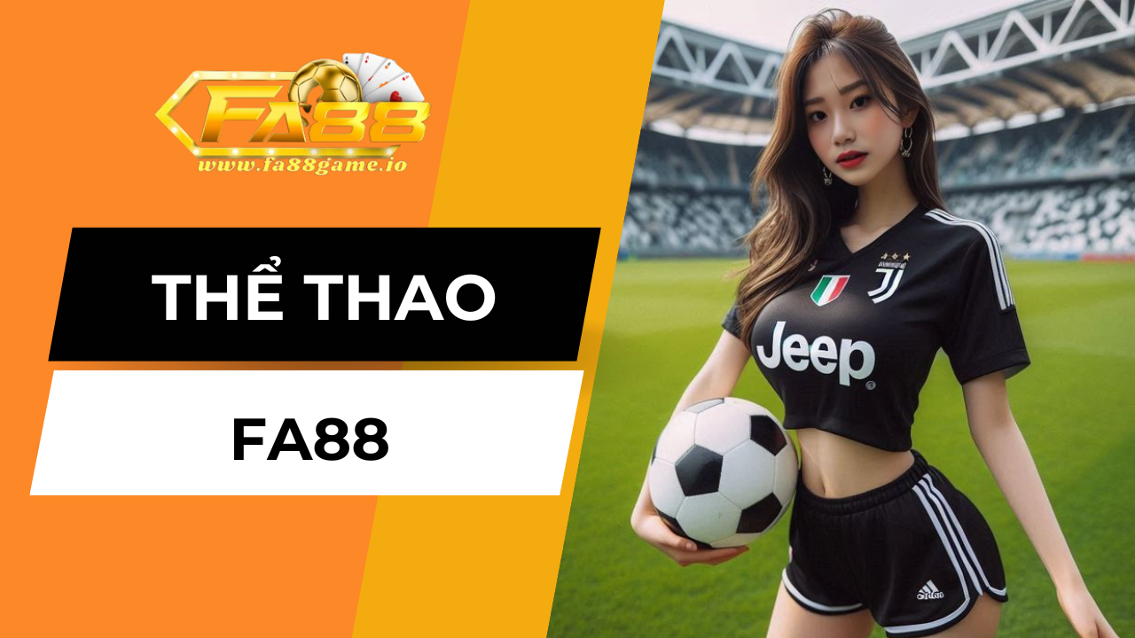 Các sảnh thể thao hấp dẫn tại FA88