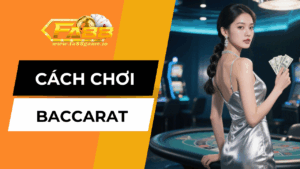 Cách Chơi Baccarat Hiệu Quả Và Chuẩn Xác Nhất Cho Người Mới