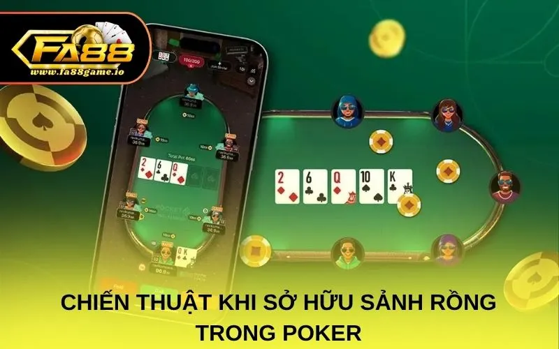 Chiến thuật khi sở hữu sảnh rồng trong poker