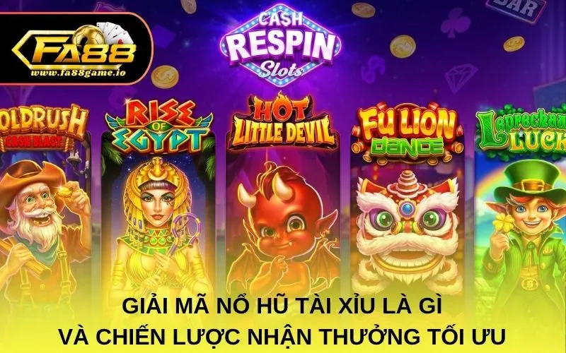 Giải Mã Nổ Hũ Tài Xỉu Là Gì Và Chiến Lược Nhận Thưởng Tối Ưu