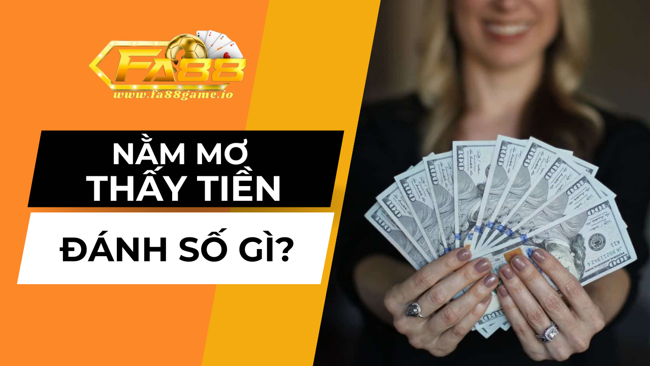 Nằm mơ thấy tiền đánh số gì?