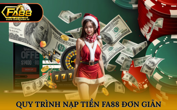 Quy trình nạp tiền FA88 đơn giản an toàn cao