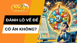 Đánh Lô Về Đề Có Ăn Không? Giải Đáp Đầy Đủ Từ Chuyên Gia