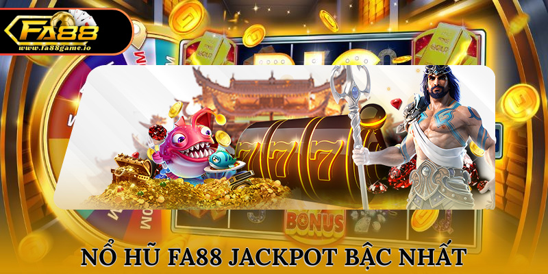 Ưu điểm khi chơi nổ hũ FA88