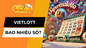 Vietlott Bao Nhiêu Số - Hướng Dẫn Chi Tiết Từng Loại Hình